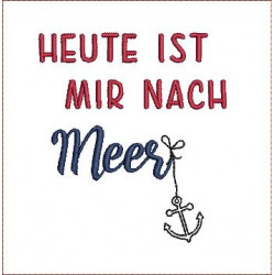 Stickdatei - Heute ist mir nach Meer